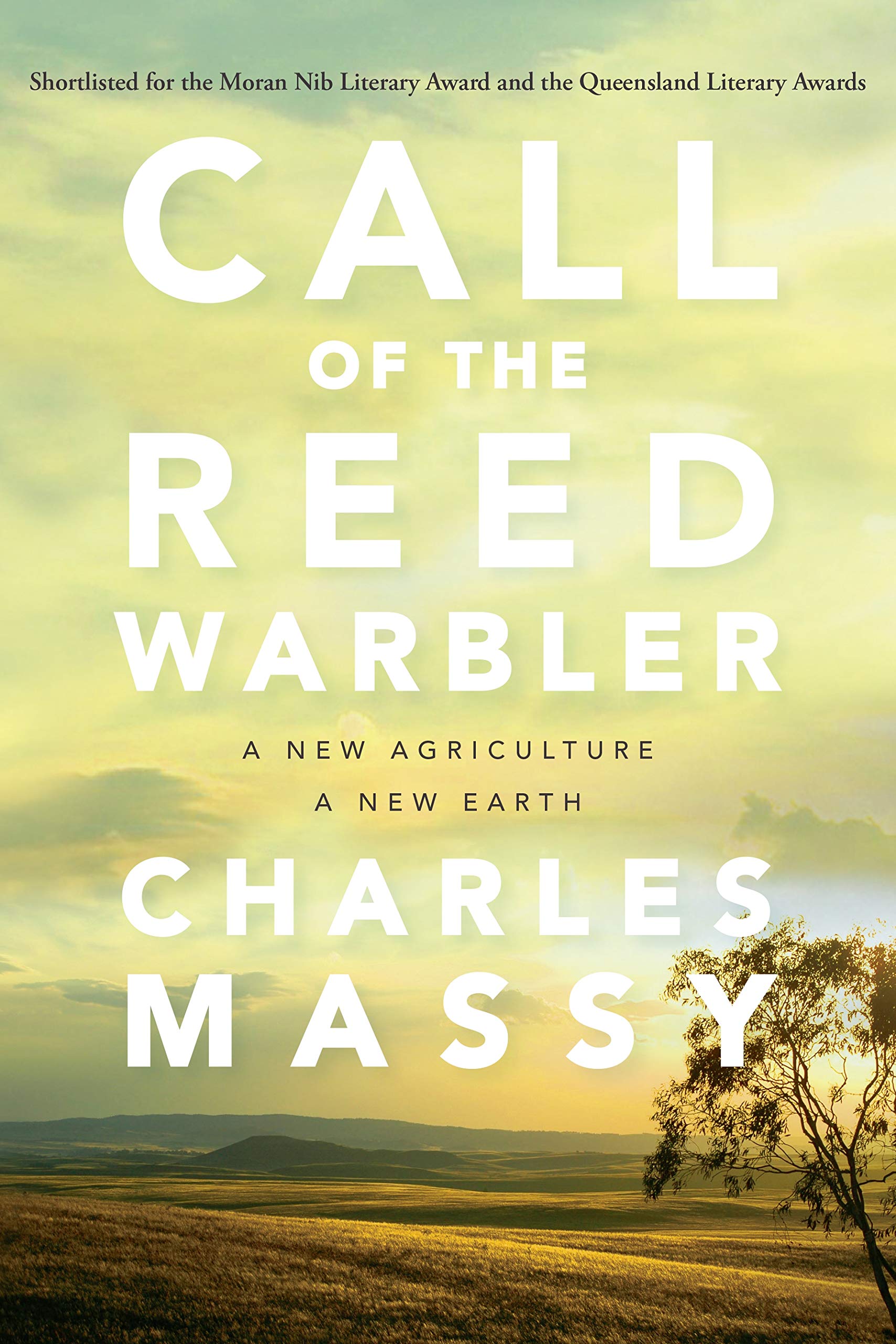 Call of the Reed Warbler: A New Agriculture – A New Earth: Massy, Charles:  9780702253416: Books