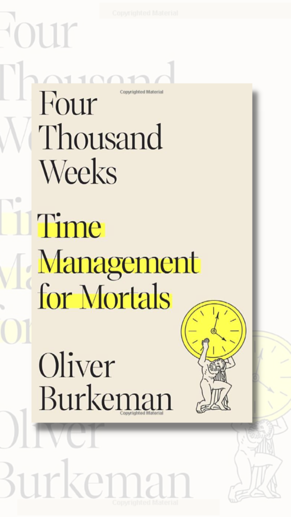 four thousand weeks oliver burkeman